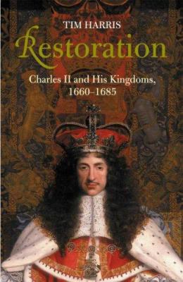 Restoration: Charles II and his Kingdoms, 1660-... 0713991917 Book Cover