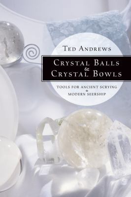 Crystal Balls & Crystal Bowls: Tools for Ancien... B0092JM0SK Book Cover