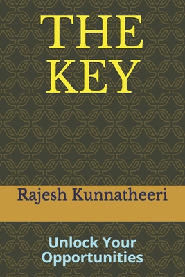 The Key: Unlock Your Opportunities 1708370455 Book Cover