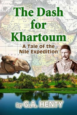 The Dash for Khartoum: A Tale of the Nile Exped... 1453789618 Book Cover