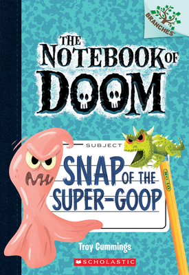 Snap of the Super-Goop: A Branches Book (the No... 0545864992 Book Cover