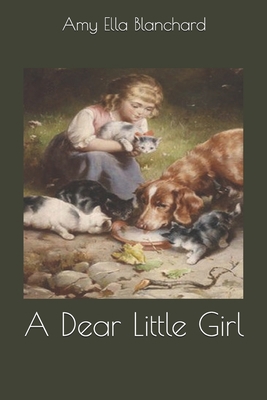 A Dear Little Girl 170781242X Book Cover