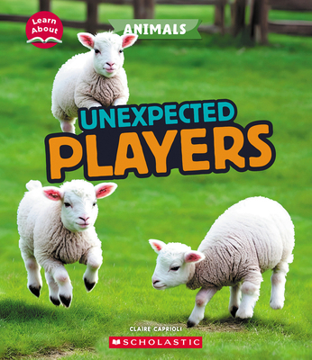 Unexpected Players (Learn About: Animals) 1546101349 Book Cover