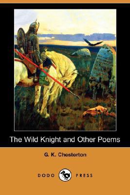 The Wild Knight and Other Poems (Dodo Press) 1406590991 Book Cover