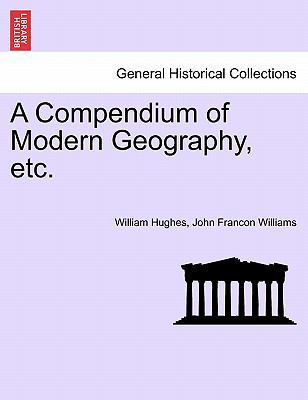 A Compendium of Modern Geography, etc. 124152694X Book Cover