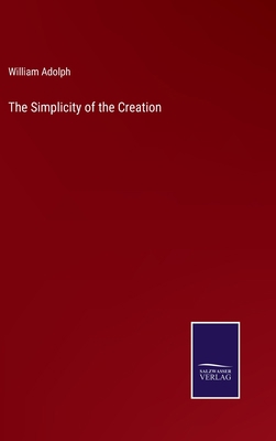 The Simplicity of the Creation 3375142390 Book Cover