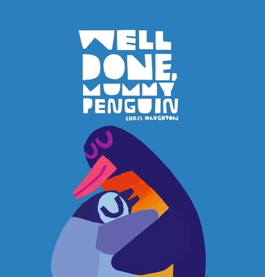 Well done, mummy penguin 1406385530 Book Cover