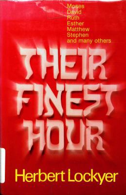 Their Finest Hour: Thrilling Moments in Ancient... 0800710568 Book Cover