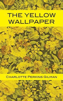 The Yellow Wallpaper 1680920693 Book Cover
