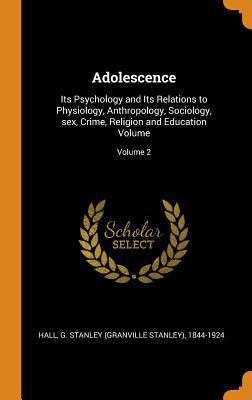 Adolescence: Its Psychology and Its Relations t... 0353161012 Book Cover