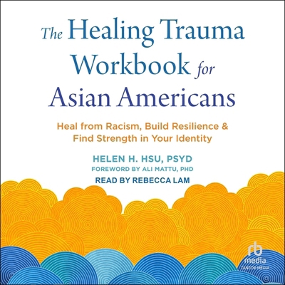 The Healing Trauma Workbook for Asian Americans... B0D6NTM1VG Book Cover