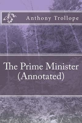 The Prime Minister (Annotated) 1539781704 Book Cover