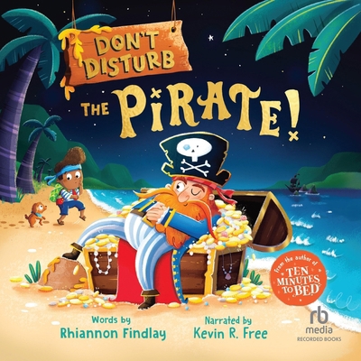 Don't Disturb the Pirate!: A Bedtime Adventure B0FYJ457H5 Book Cover