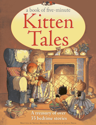 A Book of Five-Minute Kitten Tales: A Treasury ... 1843228882 Book Cover