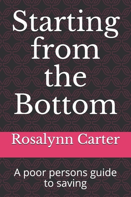 Starting from the Bottom: A poor persons guide ... B08FRT5L6Q Book Cover