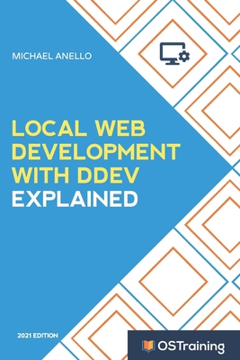 Local Web Development With DDEV Explained: Your... 1731048858 Book Cover