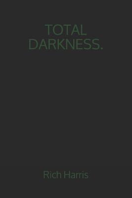 Total Darkness. 1718116276 Book Cover