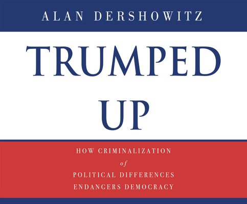 Trumped Up: How Criminalization of Political Di... 1974921689 Book Cover