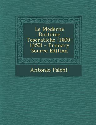 Le Moderne Dottrine Teocratiche (1600-1850) - P... [Italian] 1295424363 Book Cover