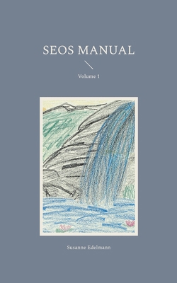 SEOS Manual: Volume 1 3756869202 Book Cover
