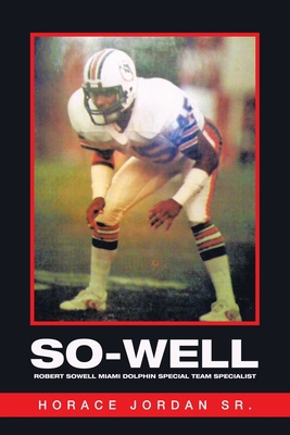 So-Well: Robert Sowell Miami Dolphin Special Te... 1728371678 Book Cover