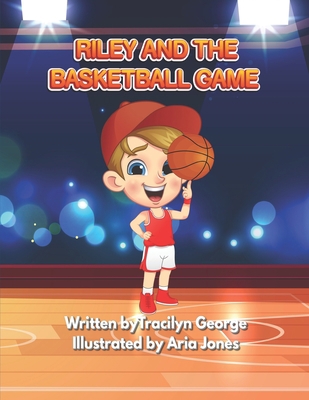 Riley and the Basketball Game B09TDPT9G3 Book Cover