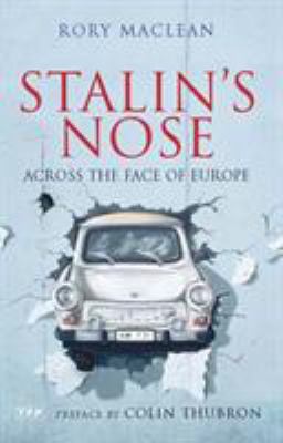 Stalin's Nose: Across the Face of Europe 1845116232 Book Cover