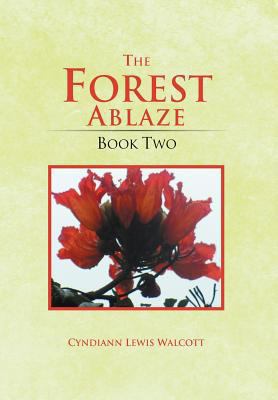 The Forest Ablaze: Book Two 146917555X Book Cover