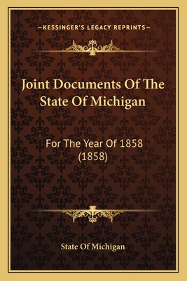 Joint Documents Of The State Of Michigan: For T... 116490504X Book Cover