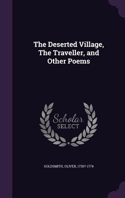 The Deserted Village, the Traveller, and Other ... 1355552176 Book Cover