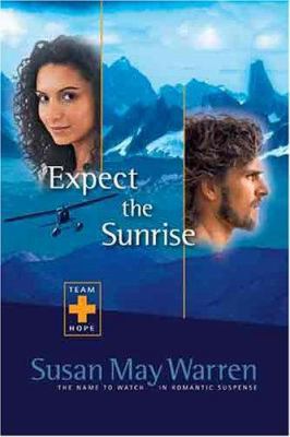 Expect the Sunrise (Team Hope Series #3) 1414300883 Book Cover