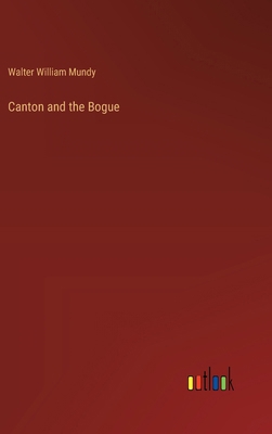 Canton and the Bogue 3385212898 Book Cover