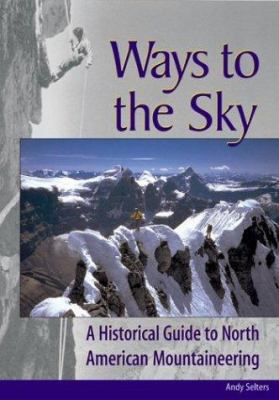 Ways to the Sky: A Historical Guide to North Am... 0930410831 Book Cover