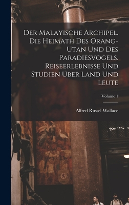 Der Malayische Archipel. Die Heimath des Orang-... [German] 101603928X Book Cover