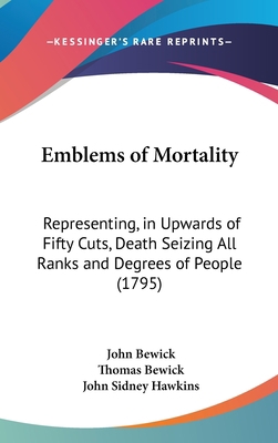 Emblems of Mortality: Representing, in Upwards ... 1161780386 Book Cover
