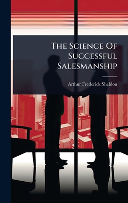 The Science Of Successful Salesmanship 1024935442 Book Cover