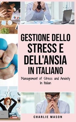 Gestione dello Stress e dell'Ansia In italiano/... [Italian] 1801335699 Book Cover