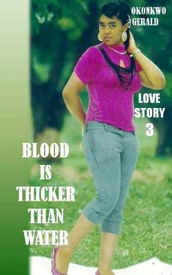 Blood Is Thicker Than Water: Love Story 3 1985126753 Book Cover