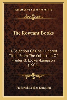 The Rowfant Books: A Selection Of One Hundred T... 116558817X Book Cover