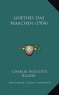 Goethes Das Marchen (1904) [German] 1167758390 Book Cover