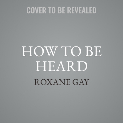 How to Be Heard 198268898X Book Cover