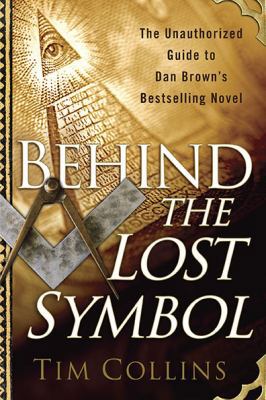 Behind the Lost Symbol: The Unauthorized Guide ... 0425237214 Book Cover