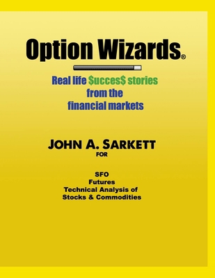 Option Wizards: Real Life Success Stories from ... 1544624913 Book Cover