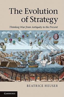 The Evolution of Strategy: Thinking War from An... 0521199689 Book Cover