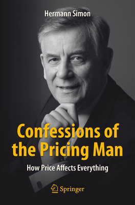Confessions of the Pricing Man: How Price Affec... 3319203991 Book Cover