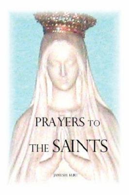 Prayers to the Saints 1434341992 Book Cover