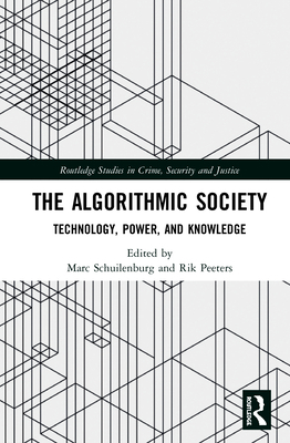 The Algorithmic Society: Technology, Power, and... 0367204312 Book Cover