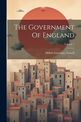 The Government Of England; Volume 1 102185543X Book Cover