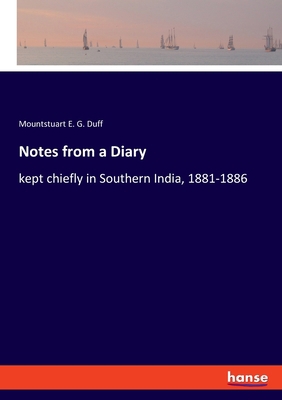 Notes from a Diary: kept chiefly in Southern In... 3348059089 Book Cover