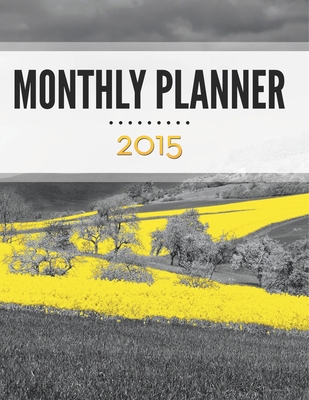 Monthly Planner 2015 B0DZCGKS1R Book Cover